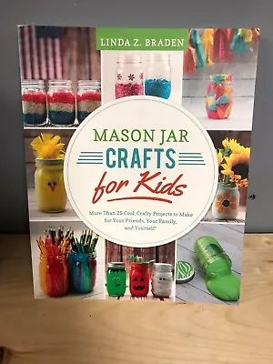 Mason Jar Crafts For Kids: More Than 25 Cool Crafty Projects • $13.99