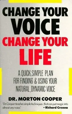 Change Your Voice Change Your Life: A Quick Simple Plan For Finding And Using  • $3.74