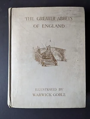 The Greater Abbeys Of England Warwick Goble Illustrations Ltd Ed 1/60 Vellum • £180