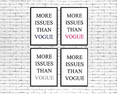 More Issues Than Vogue Print Bedroom Poster Wall Art A2 A3 A4 A5 8x10 • £4