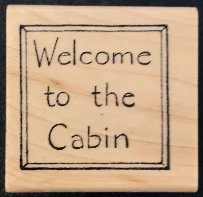 Northwoods Welcome To The Cabin Rubber Stamp • $2.99