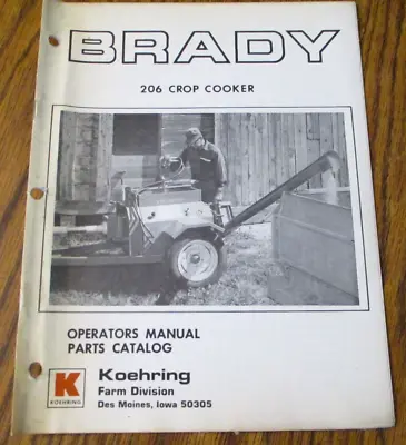 $14.99 • Buy Brady 206 Crop Cooker Operators & Parts Manual Book 789 Koehring Farm Equipment