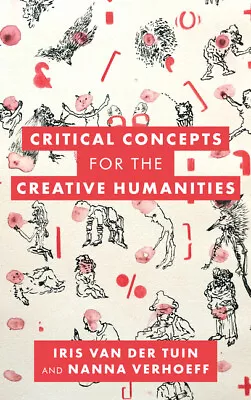 Critical Concepts For The Creative Humanities • $41.20