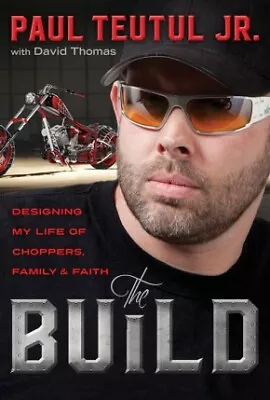 The Build: Designing My Life Of Choppers Family And Faith .. NEW • $5.76