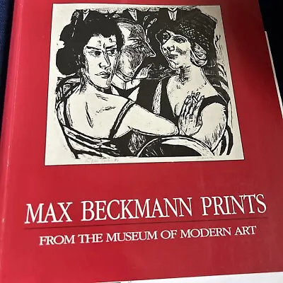 Max Beckmann : Prints From The Museum Of Modern Art By James L. Fisher And Wendy • $29.99