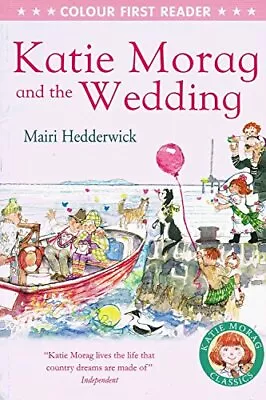 Katie Morag And The Wedding : By Mairi Hedderwick • £2.51