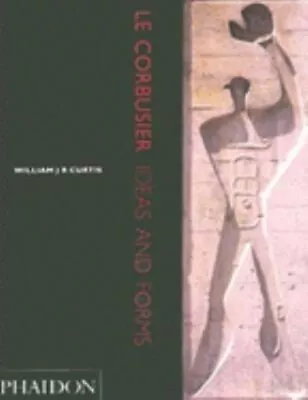 Le Corbusier : Ideas And Forms Paperback William J. R. Curtis • £11.69