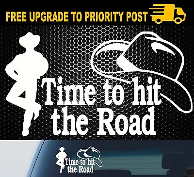 TIME TO HIT THE ROAD Sticker Decal YTB Coight Funny Bogan VB Straya 4x4 Car • $7.99