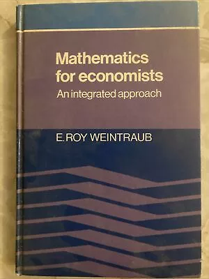 Mathematics For Economists: An Integrated Approach By Weintraub E. Roy 1982 • $10