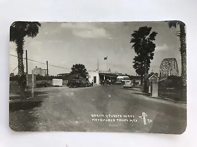 Garita Y Puente Nuevo Matamoros Tamps Mexico.  Real Photo Postcard.  • $5