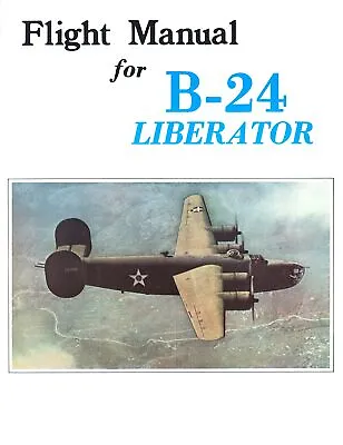 Flight Manual For B-24 Liberator (American Flight Manuals) • $12