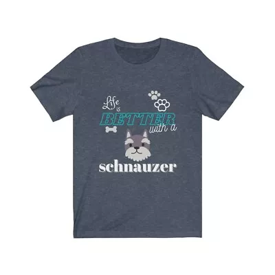 Miniature Schnauzer Dog T-Shirt Life Is Better With A Dog Mom Unisex TEE Cotton • $21.99