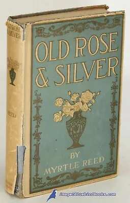 Old Rose And Silver By Myrtle REED | VG- Hardcover Reprint/Fair DJ 87610 • $19