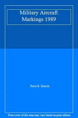 £3.19 • Buy Military Aircraft Markings 1989 By Peter R. March