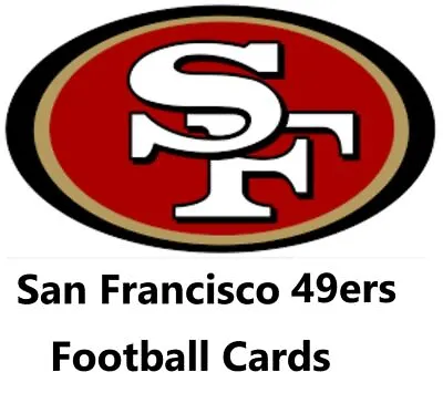 You Pick Your Cards - San Francisco 49ers Team - NFL Football Card Selection • $9.95