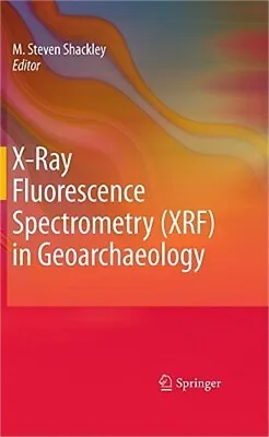 X-Ray Fluorescence Spectrometry (XRF) In Geoarchaeology (Hardback Or Cased Book) • $64.91