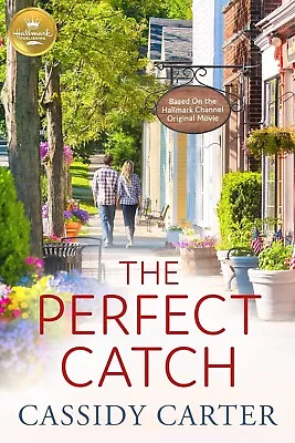 The Perfect Catch - Cassidy Carter (Hallmark Publishing) Mass Market Paperback • £6.99