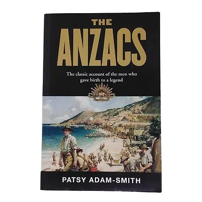 $20 • Buy THE ANZACS Book By PATSY ADAM-SMITH. Paperback Edition 2011. Gallipoli