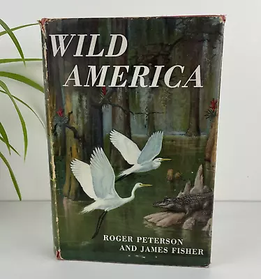 Wild America By Roger Peterson And James Fisher 1956 Hardback Book First Edition • £11.45