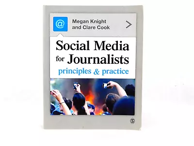 Social Media For Journalists: Principles And Practice By Megan Knight Clare Cook • $26