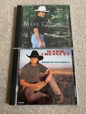 Mark Chesnutt 2 CD Lot - Almost Goodbye & What A Way To Live • $10