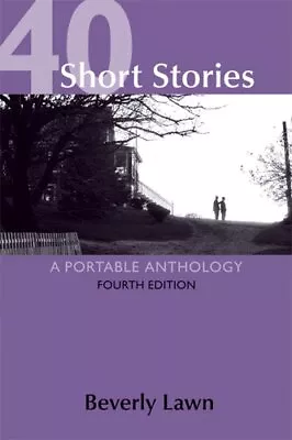 40 Short Stories: A Portable Anthology By Lawn Beverly • $3.99