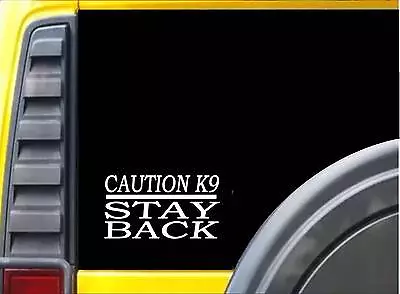 Caution K9 Stay Back Sticker K213 6 Inch Malinois German Shepherd Dog Decal • $4.24