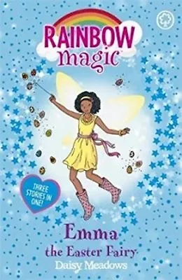 RAINBOW MAGIC  EMMA  The Easter Fairy (Three Stories In One!) By DAISY MEADOWS • £2.92