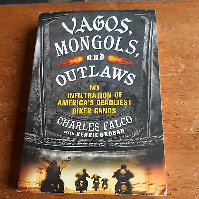 Vagos MongolsOutlaws:My Infiltration Of America's Biker Gangs Falco PB Book • $14.99