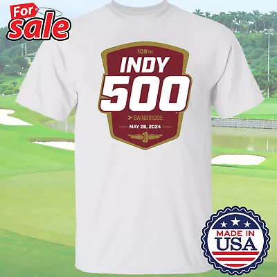 Indy 500 2 Sided L0go 108th May 26th 2024 White T-Shirt Gift Unisex Fans S-3XL • $10.99