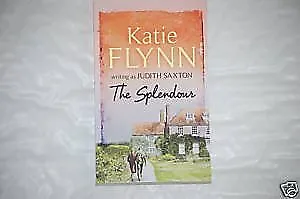 The Splendour Katie Flynn Writing As Judith Saxton Used; Good Book • £2.98