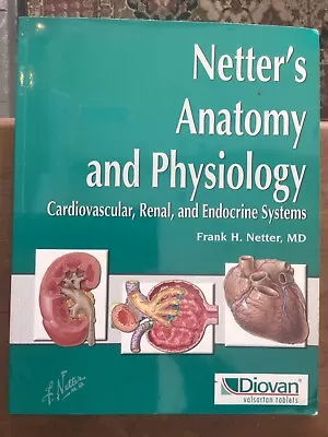 Netter's Anatomy And Physiology Cardiovascular Renal Endocrine Systems Medical • $42.75