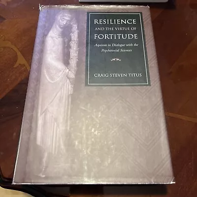 Resilience And The Virtue Of Fortitude By Titus Craig Steven • $100