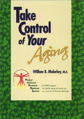 Take Control Of Your Aging - 9781888683608 Hardcover William B Malarkey • $4.73