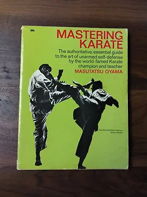 MASTERING KARATE: THE AUTHORITATIVE ESSENTIAL GUIDE TO By Masutatsu Oyama • $17.99