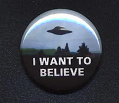 X-Files I Want To Believe Badge Button Pin -  25mm And 56mm Size! • £0.99