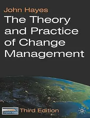 The Theory And Practice Of Change Management By John Hayes (Paperback 2010) • £0.99