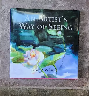 An Artist's Way Of Seeing  (1st Ed Signed) By Whyte Mary • $54.25