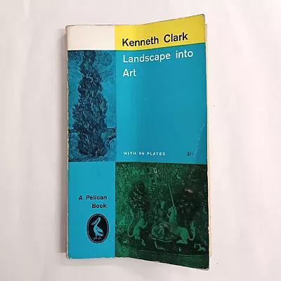 Landscape Into Art With 96 Plates By Kenneth Clark Published By Penguin Books • £13