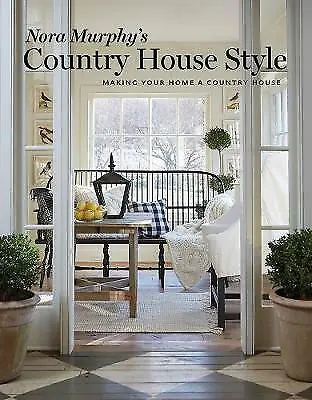 £17.50 • Buy Nora Murphy's Country House Style: Making Your Home A Country House New