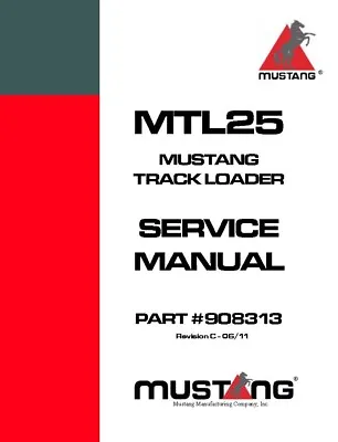 25 Track Loader Service Repair Manual 908313-RevC Mustang MTL25 • $70