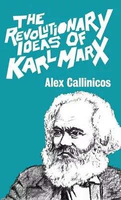 Revolutionary Ideas Of Karl Marx By Alex Callinicos 9781905192687 | Brand New • £10