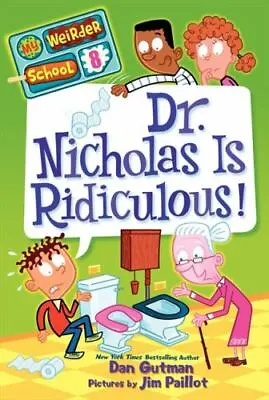 My Weirder School #8: Dr. Nicholas Is Ridiculous! By Gutman Dan • $4.29