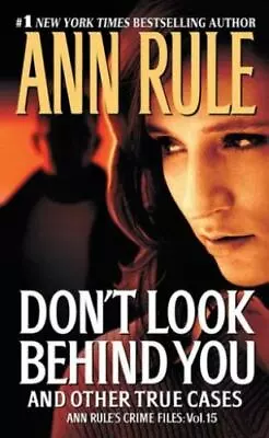 Don't Look Behind You: Ann Rule's Crime Files #15 By Rule Ann • $5.17