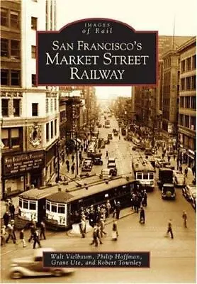 San Francisco's Market Street Railway California Images Of Rail Paperback • $16.24