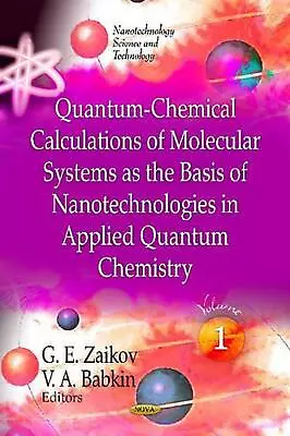 Quantum-Chemical Calculations Of Molecular System As The Basis Of Nanotechnologi • $140.79