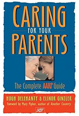 Caring For Your Parents : The Complete AARP Guide Hardcover • $5.89