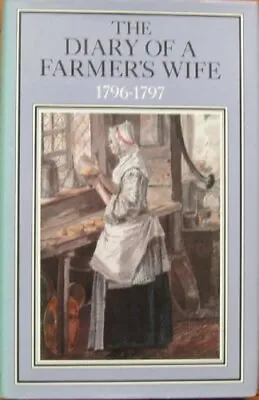 Diary Of A Farmer's Wife 1796-97Anne Hughes Jeanne Preston • £3.01