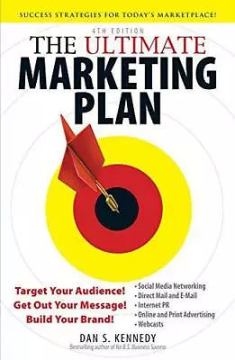 The Ultimate Marketing Plan: Target Your Audience! Get Out Your Message! Build Y • £12.52