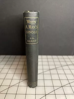 Very Rare 1888 When A Man’s Single By J.M. Barrie - First Edition First Issue • $150